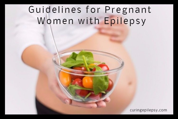 Guidelines for Pregnant Women with Epilepsy