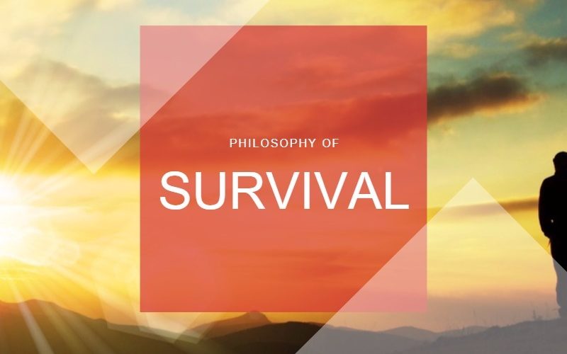 Philosophy of Survival