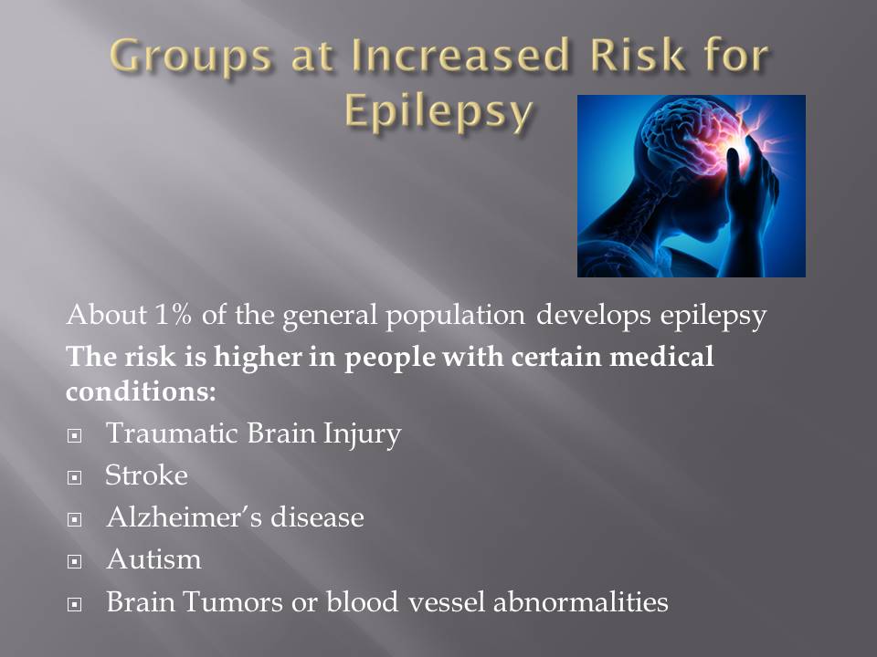 Who Gets Epilepsy? These Risk Factors Give You a Higher Chance of Developing Epilepsy