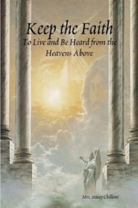 http://www.lulu.com/shop/stacey-chillemi/keep-the-faithto-live-and-be-heard-from-the-heavens-above/paperback/product-3881641.html